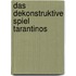 Das Dekonstruktive Spiel Tarantinos