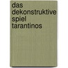 Das Dekonstruktive Spiel Tarantinos by Katharina Ströhl