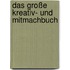 Das Große Kreativ- Und Mitmachbuch