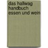 Das Hallwag Handbuch Essen und Wein
