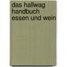 Das Hallwag Handbuch Essen und Wein door Natalie Lumpp