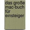 Das große Mac-Buch für Einsteiger by Jörg Rieger