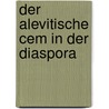 Der Alevitische Cem In Der Diaspora by Kristina Scheuermann