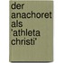 Der Anachoret Als 'Athleta Christi'