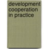 Development Cooperation In Practice by United Nations University
