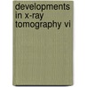 Developments In X-Ray Tomography Vi door Stuart R. Stock