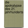 Die Apokalypse Des 21. Jahrhunderts by Holger Pinnow-Locnikar
