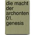 Die Macht der Archonten 01. Genesis