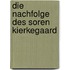 Die Nachfolge Des Soren Kierkegaard