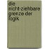 Die Nicht-Ziehbare Grenze Der Logik
