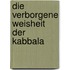 Die verborgene Weisheit der Kabbala