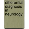 Differential Diagnosis In Neurology door R.J. Schwartzman