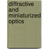 Diffractive And Miniaturized Optics door Sang Hyun Lee