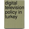 Digital Television Policy In Turkey door Babacan Tasdemir