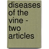 Diseases Of The Vine - Two Articles door William Chorlton