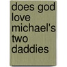 Does God Love Michael's Two Daddies door Sheila K. Butt