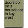 Doorstop On A Houseboat In Key West door Wayne Gales