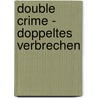 Double Crime - Doppeltes Verbrechen door Angelika Lauriel