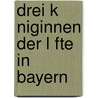 Drei K Niginnen Der L Fte In Bayern by Josef Eimannsberger