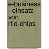 E-Business - Einsatz Von Rfid-Chips door Matthias Kirschner