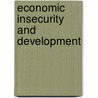 Economic Insecurity and Development by Not Available