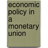 Economic Policy In A Monetary Union door Michael Carlberg