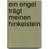 Ein Engel trägt meinen Hinkelstein