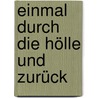 Einmal durch die Hölle und zurück door Josh Bazell