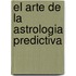 El Arte de la Astrologia Predictiva