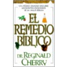 El Remedio Biblico = The Bible Cure door Reginald B. Cherry