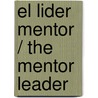 El lider mentor / The Mentor Leader by Tony Dungy