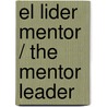 El lider mentor / The Mentor Leader door Tony Dungy