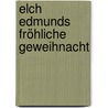 Elch Edmunds fröhliche Geweihnacht door Guido Urfei