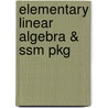 Elementary Linear Algebra & Ssm Pkg door Lawrence E. Spence