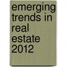 Emerging Trends In Real Estate 2012 door PriceWaterhouseCoopers