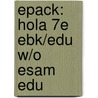 Epack: Hola 7e Ebk/Edu W/O Esam Edu door Jarvis