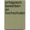 Erfolgreich bewerben an Hochschulen by Dieter Herrmann