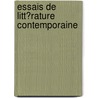 Essais De Litt?Rature Contemporaine by Georges Pellissier