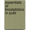 Essentials Of Biostatistics In Publ door Lisa M. Sullivan