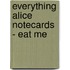 Everything Alice Notecards - Eat Me