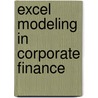 Excel Modeling In Corporate Finance door Craig W. Holden