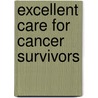 Excellent Care For Cancer Survivors by Kenneth Miller