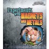Experiments With Magnets And Metals by Christine Taylor-Butler