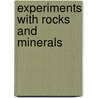 Experiments with Rocks and Minerals door Carol Hand