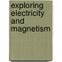 Exploring Electricity and Magnetism