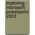 Exploring Microsoft Powerpoint 2003