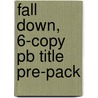 Fall Down, 6-copy Pb Title Pre-pack door Dana Meachen Rau