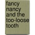 Fancy Nancy And The Too-Loose Tooth