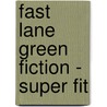 Fast Lane Green Fiction - Super Fit door Peter Millett