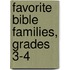 Favorite Bible Families, Grades 3-4